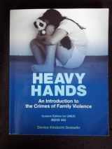 9780558714369-0558714366-Heavy Hands An Introduction to the Crimes of Family Violence BEHS 453 (Custom Edition for UMUC BEHS 453)