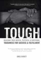 9781970123005-1970123001-Tough: Building True Mental, Physical & Emotional Toughness for Success & Fulfillment
