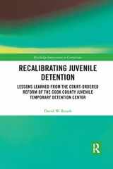 9780367530013-0367530015-Recalibrating Juvenile Detention (Innovations in Corrections)