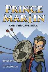 9781737657637-1737657635-Prince Martin and the Cave Bear: Two Kids, Colossal Courage, and a Classic Quest (Grayscale Art Edition) (Prince Martin Epic)