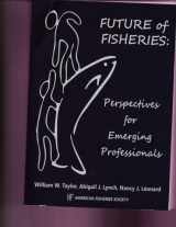 9781934874387-1934874388-Future of Fisheries: Perspectives for Emerging Professionals