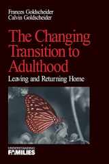 9780761909927-0761909923-The Changing Transition to Adulthood: Leaving and Returning Home (Understanding Families series)