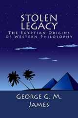 9781492200154-1492200158-Stolen Legacy: The Egyptian Origins of Western Philosophy