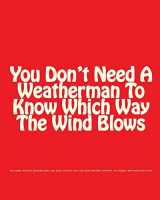 9781453726754-1453726756-You Don't Need A Weatherman To Know Which Way The Wind Blows