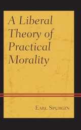 9781786612243-1786612240-A Liberal Theory of Practical Morality