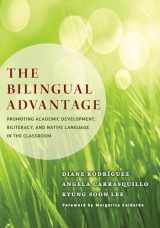 9780807755105-0807755109-The Bilingual Advantage: Promoting Academic Development, Biliteracy, and Native Language in the Classroom