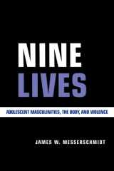 9780813366678-0813366674-Nine Lives: Adolescent Masculinities, The Body And Violence