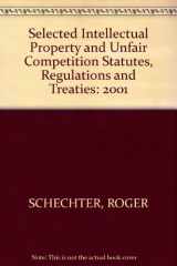 9780314254498-0314254498-Selected Intellectual Property and Unfair Competition Statutes, Regulations and Treaties 2001