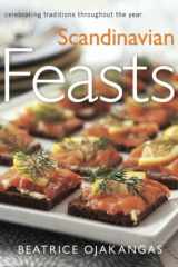 9780816637454-0816637458-Scandinavian Feasts: Celebrating Traditions throughout the Year