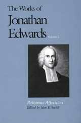 9780300009668-0300009666-Religious Affections (The Works of Jonathan Edwards, Vol. 2)
