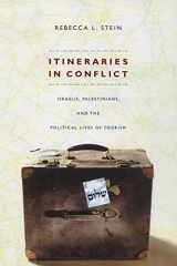 9780822342731-0822342731-Itineraries in Conflict: Israelis, Palestinians, and the Political Lives of Tourism