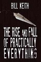 9780983120179-098312017X-The Rise and Fall of Practically Everything