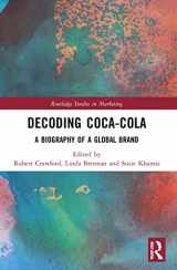 9780367642204-0367642204-Decoding Coca-Cola: A Biography of a Global Brand (Routledge Studies in Marketing)