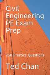 9781701795310-1701795310-Civil Engineering PE Exam Prep: 250 Practice Questions