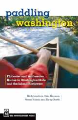 9781594850561-1594850569-Paddling Washington: 100 Flatwater and Whitewater Routes in Washington State and the Inland Northwest