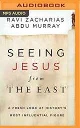 9781713503675-1713503670-Seeing Jesus from the East: A Fresh Look at History's Most Influential Figure
