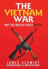 9781973641773-1973641771-The Vietnam War: Why the United States Failed