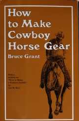 9780870330346-0870330349-How to Make Cowboy Horse Gear