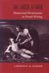 9780804724173-0804724172-The Shock of Men: Homosexual Hermeneutics in French Writing