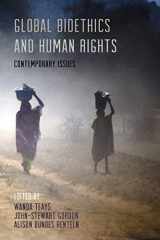 9781442232143-1442232145-Global Bioethics and Human Rights: Contemporary Issues