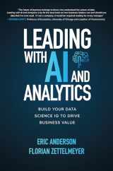 9781260459142-1260459144-Leading with AI and Analytics: Build Your Data Science IQ to Drive Business Value