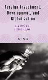 9781403969835-1403969833-Foreign Investment, Development, and Globalization: Can Costa Rica Become Ireland?