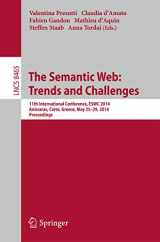 9783319074429-3319074423-The Semantic Web: Trends and Challenges: 11th International Conference, ESWC 2014, Anissaras, Crete, Greece, May 25-29, 2014, Proceedings (Lecture Notes in Computer Science, 8465)
