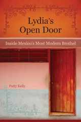 9780520255364-0520255364-Lydia's Open Door: Inside Mexico's Most Modern Brothel