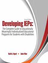 9781524930455-1524930458-Developing IEPs: The Complete Guide to Educationally Meaningful Individualized Educational Programs for Students with Disabilities