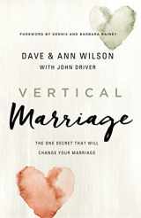 9780310362043-0310362040-Vertical Marriage: The One Secret That Will Change Your Marriage