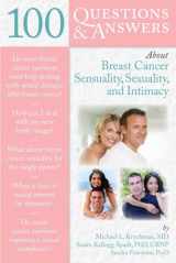 9780763779092-0763779091-100 Questions & Answers About Life After Breast Cancer Sensuality, Sexuality, Intimacy