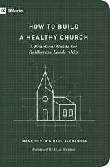 9781433575778-1433575779-How to Build a Healthy Church: A Practical Guide for Deliberate Leadership (Second Edition) (9Marks)