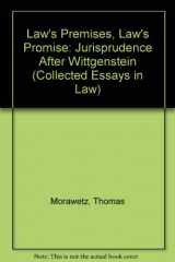 9780754620136-0754620131-Law's Premises and Law's Promise: Jurisprudence After Wittgenstein (COLLECTED ESSAYS IN LAW)