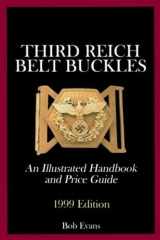 9780764306761-0764306766-Third Reich Belt Buckles: An Illustrated Handbook & Price Guide (Schiffer Military History)