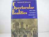 9780520209596-0520209591-Spectacular Realities: Early Mass Culture in Fin-de-Siècle Paris
