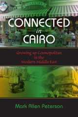 9780253223111-0253223113-Connected in Cairo: Growing up Cosmopolitan in the Modern Middle East (Public Cultures of the Middle East and North Africa)