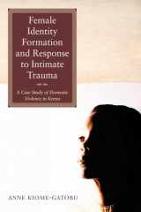 9781610973434-1610973437-Female Identity Formation and Response to Intimate Violence