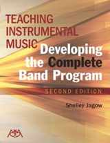 9781574635324-1574635328-Teaching Instrumental Music (Second Edition); Developing the Complete Band Program