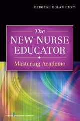 9780826106414-0826106412-The New Nurse Educator: Mastering Academe