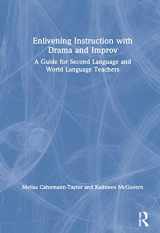 9780367862954-0367862956-Enlivening Instruction with Drama and Improv: A Guide for Second Language and World Language Teachers