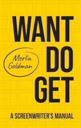 9781916064683-191606468X-Want Do Get: A Screenwriters Manual