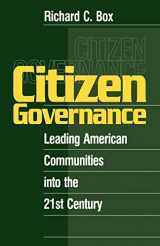 9780761912583-0761912584-Citizen Governance: Leading American Communities Into the 21st Century