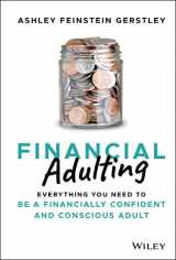 9781119817307-1119817307-Financial Adulting: Everything You Need to Be a Financially Confident and Conscious Adult