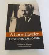 9780970429544-0970429541-A Lone Traveler: Einstein in California
