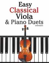 9781466307940-1466307943-Easy Classical Viola & Piano Duets: Featuring music of Bach, Mozart, Beethoven, Strauss and other composers.