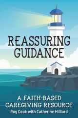 9781633572409-1633572404-Reassuring Guidance: A Faith-Based Caregiving Resource