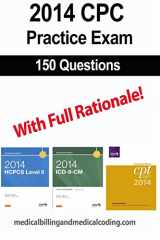 9781494969370-1494969378-CPC Practice Exam 2014: Includes 150 practice questions, answers with full rationale, exam study guide and the official proctor-to-examinee instructions