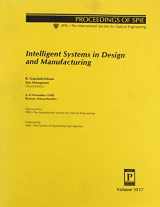 9780819429780-0819429783-Intelligent Systems in Design and Manufacturing: 2-4 November 1998, Boston, Massachusetts (Proceedings of Spie--The International Society for Optical Engineering, V. 3517.)
