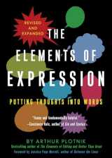 9781936740147-1936740141-The Elements of Expression: Putting Thoughts into Words, Revised and Expanded