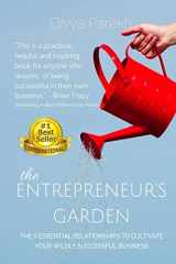 9780997823035-0997823038-The Entrepreneur's Garden: The Nine Essential Relationships To Cultivate Your Wildly Successful Business
